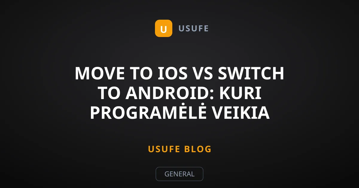 Move to iOS vs Switch to Android: kuri programėlė veikia geriau?